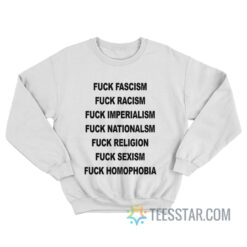Positive Records - Fuck Fascism Racism Imperialis Sweatshirt