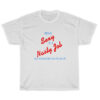 Being Sexy Is A Nasty Job Somebody Has To Do It T-Shirt