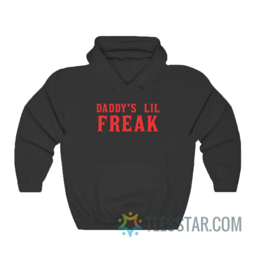 Daddy's Lil Freak Hoodie