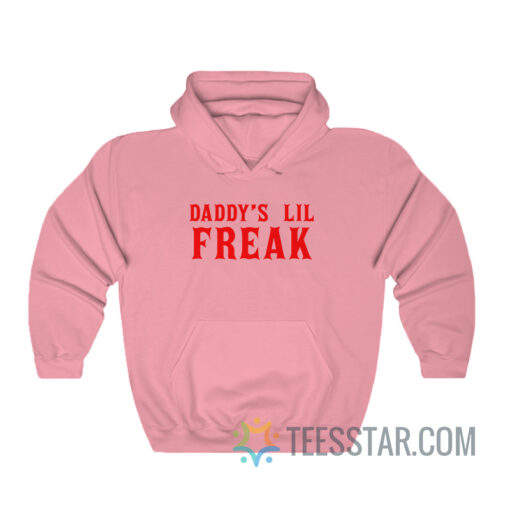 Daddy's Lil Freak Hoodie