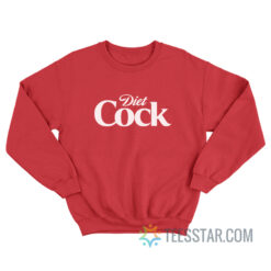 Diet Cock Sweatshirt