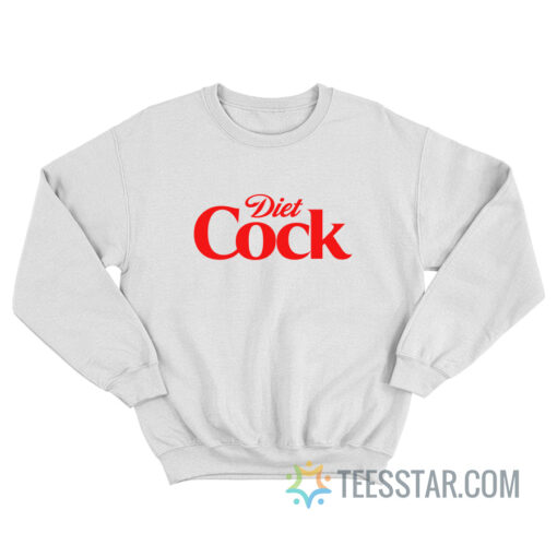 Diet Cock Sweatshirt