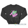 Eat Bug Take Drug Sweatshirt