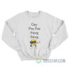 Gay Pee Pee Swag Swag Sweatshirt