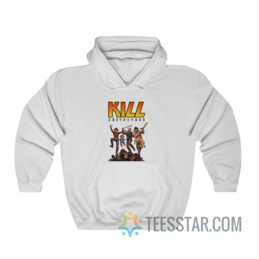 Kill Destroyers Serial Killers Kiss Parody Hoodie