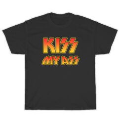 Kiss My Ass T-Shirt Rock Band