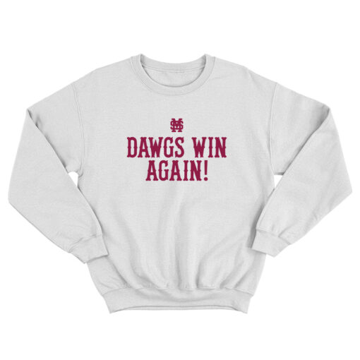 MSU Dawgs Win Again Sweatshirt