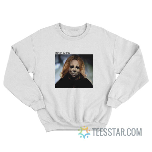 Mariah Scarey Mariah Carey As Michael Myers Sweatshirt