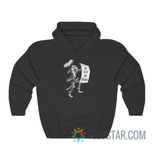 Skeleton Be Gay Do Crime Hoodie