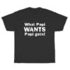 What Papi Wants Papi Gets T-Shirt