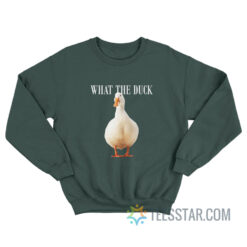 What The Duck Sweatshirt