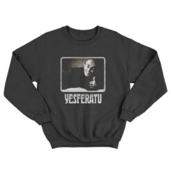 Yesferatu Nosferatu Parody Sweatshirt