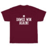 MSU Dawgs Win Again T-Shirt