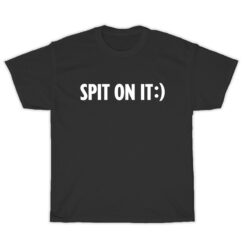 Reginald Spit On It T-Shirt