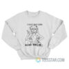 Asuka Langley I Hate Bad Cops Sweatshirt