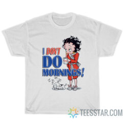 Vintage Betty Boop I Don't Do Mornings T-Shirt