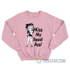 Betty Boop Kiss My Sweet Ass Sweatshirt