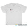 Elon Musk Tweets My Pronouns Are Prosecute/Fauci T-Shirt