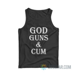 God Guns And Cum Tank Top