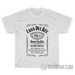 Lana Del Rey Born To Die Bourbon Whiskey T-Shirt