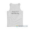 Mentally Dead Physically Pretty Tank Top