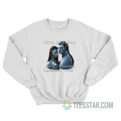 Neytiri And Jake Sully Always Forgotten Remembered Never Sweatshirt