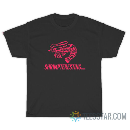 Shrimpteresting T-Shirt