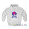 Taco Bitch Taco Bell Logo Parody Hoodie