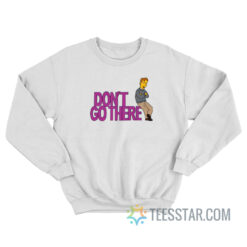 The Simpsons Don’t Go There Sweatshirt