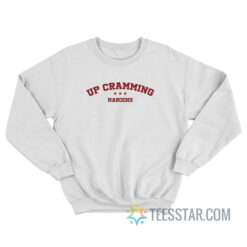 Up Cramming Maroons Sweatshirt