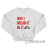 Victoria Justice Don’t Dream It Be It Sweatshirt