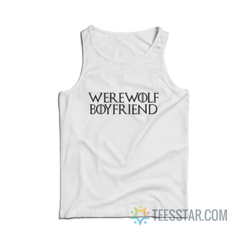 Werewolf Boyfriend Tank Top