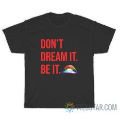 Victoria Justice Don't Dream It Be It T-Shirt