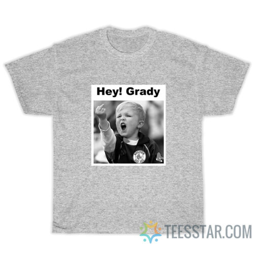 Hey Grady Red Sox Middle Finger Kid Fan T-Shirt