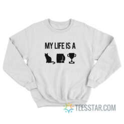 My Life Is A Catastrophe Sweatshirt