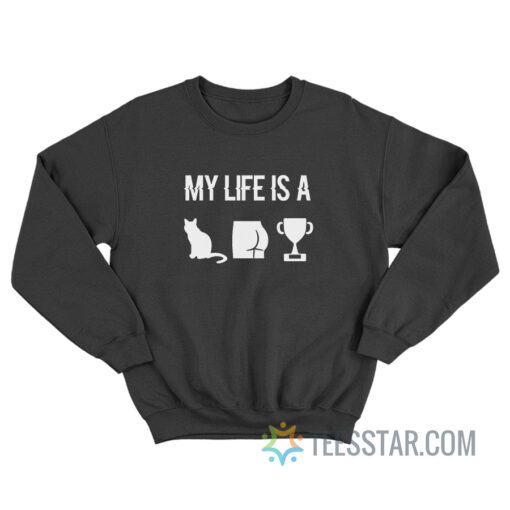 My Life Is A Catastrophe Sweatshirt