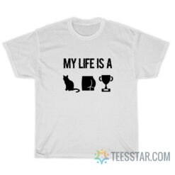 My Life Is A Catastrophe T-Shirt