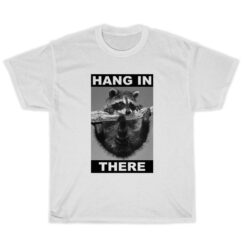 Raccoon Hang In There T-Shirt