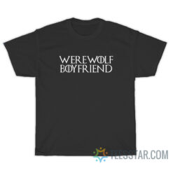 Werewolf Boyfriend T-Shirt