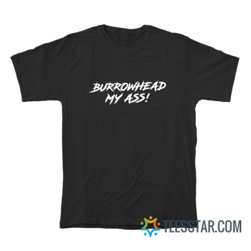 Travis Kelce Burrowhead My Ass T-Shirt