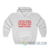 Call Me When You Get To Hell So I Know You Made It Okay Hoodie