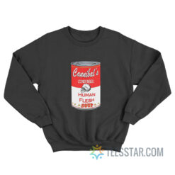 Cannibal's Condensed Human Flesh Soup Sweatshirt