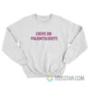 Chicks Dig Paleontologists Sweatshirt