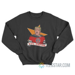 Donald Trump Evil Empire Parody Sweatshirt