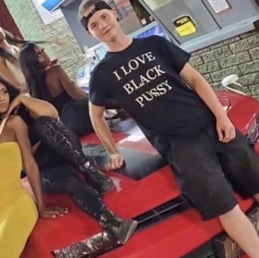 I Love Black Pussy T-Shirt