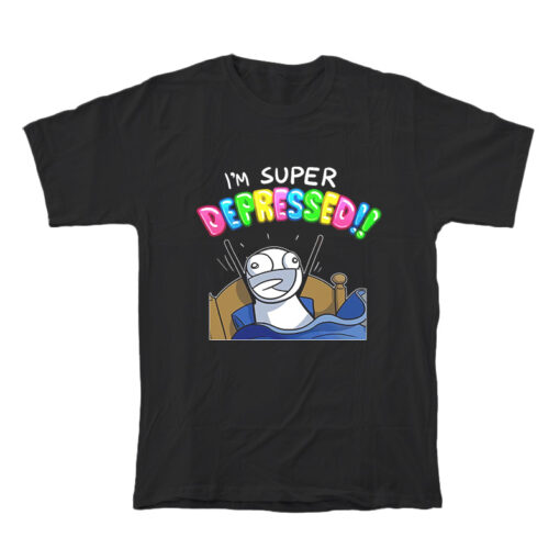 I'm Super Depressed Meme T-Shirt