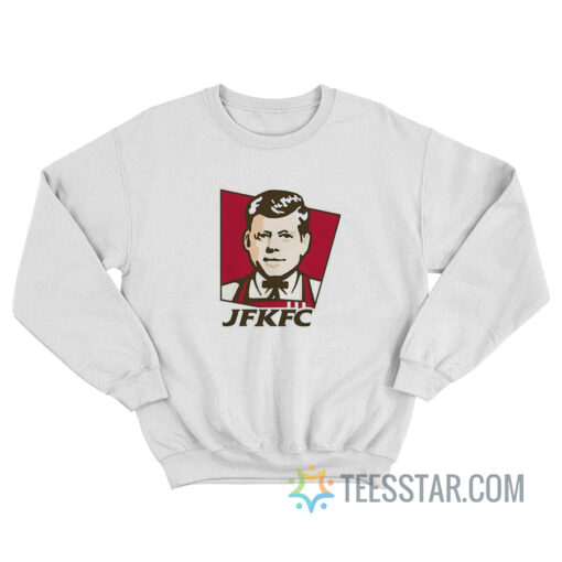 JFKFC Kentucky Fried Chicken John F. Kennedy Sweatshirt