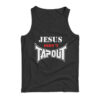 Jesus Didn't Tapout Tank Top