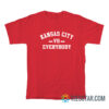 Kansas City Vs Everybody T-Shirt