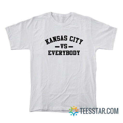 Kansas City Vs Everybody T-Shirt